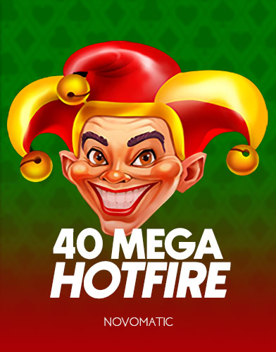 40 Mega Hotfire