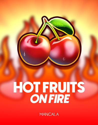 Hot Fruits on Fire