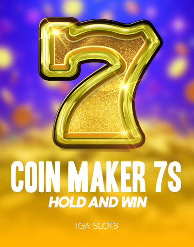 Coin Maker 7s Hold and Win