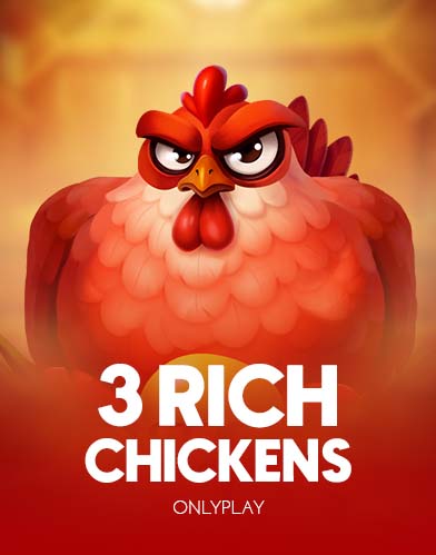 3 Rich Chickens