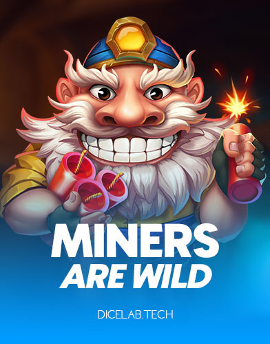 Miners are Wild