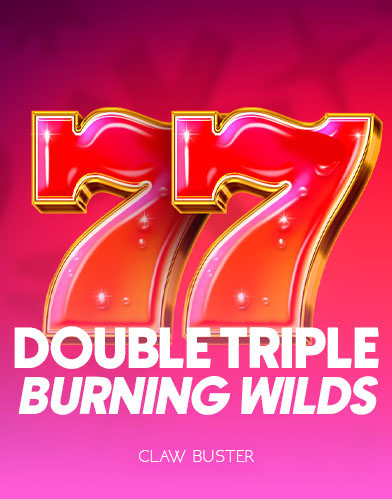 Double Triple Burning Wilds