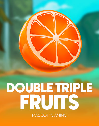Double Triple Fruits