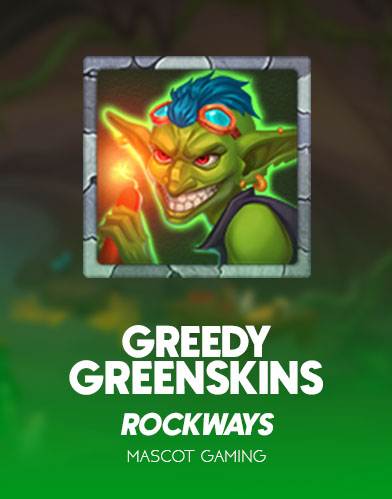 Greedy Greenskins: Rockways
