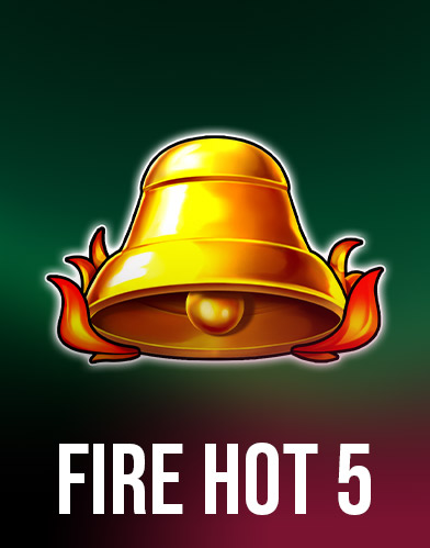Fire Hot 5