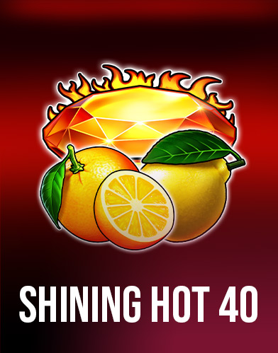Shining Hot 40