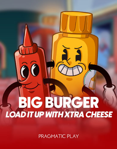 Big Burger Load it up with Xtra Cheese